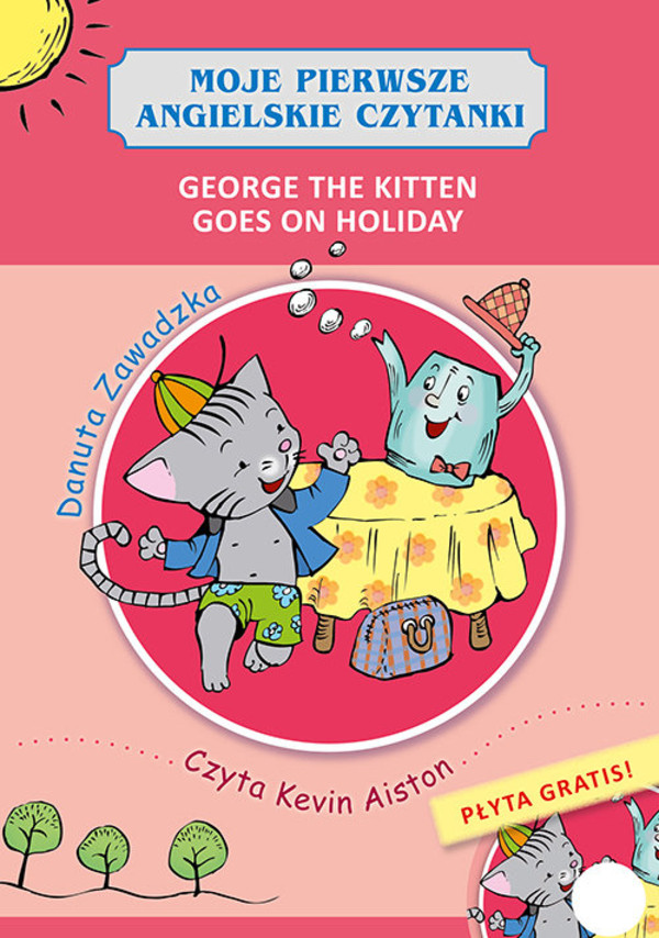 George the Kitten Goes on Holiday Moje pierwsze angielskie czytanki