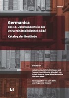 Germanica des 16. Jahrhunderts in der Universitatsbibliothek Łódź. Katalog der Bestande. Band 2