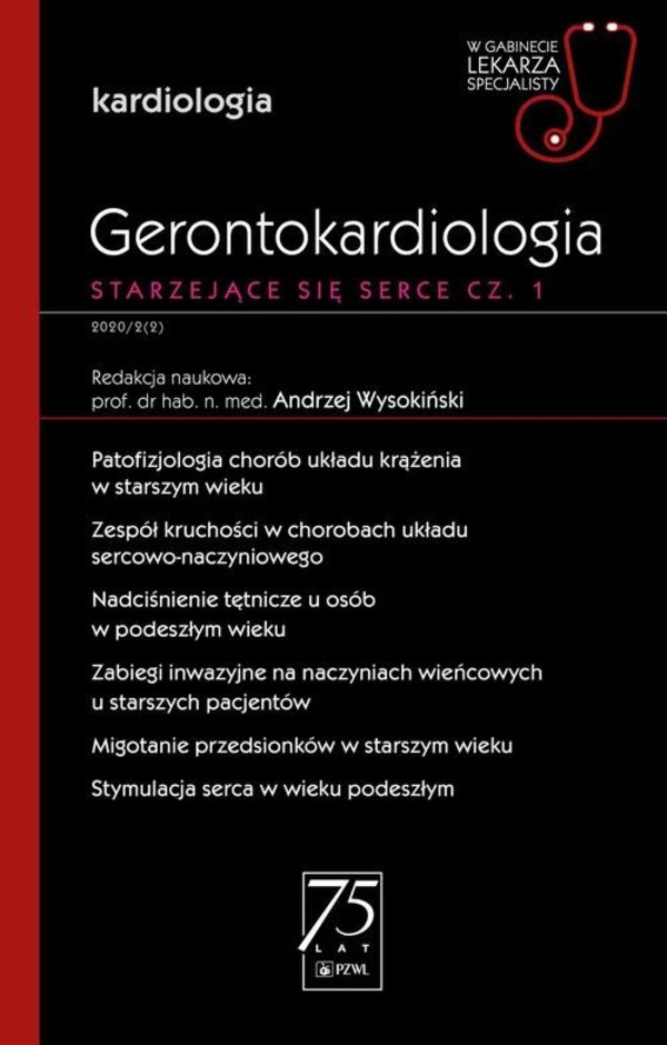 Gerontokardiologia Starzejące się serce W gabinecie lekarza specjalisty Kardiologia Część 1