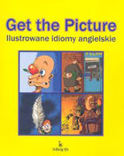 GET THE PICTURE ILUSTROWANE IDIOMY ANGIELSKIE