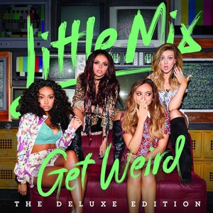 Get Weird (Deluxe Edition)