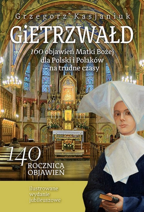 Gietrzwałd 160 objawień Matki Bożej dla Polski i Polaków - na trudne czasy