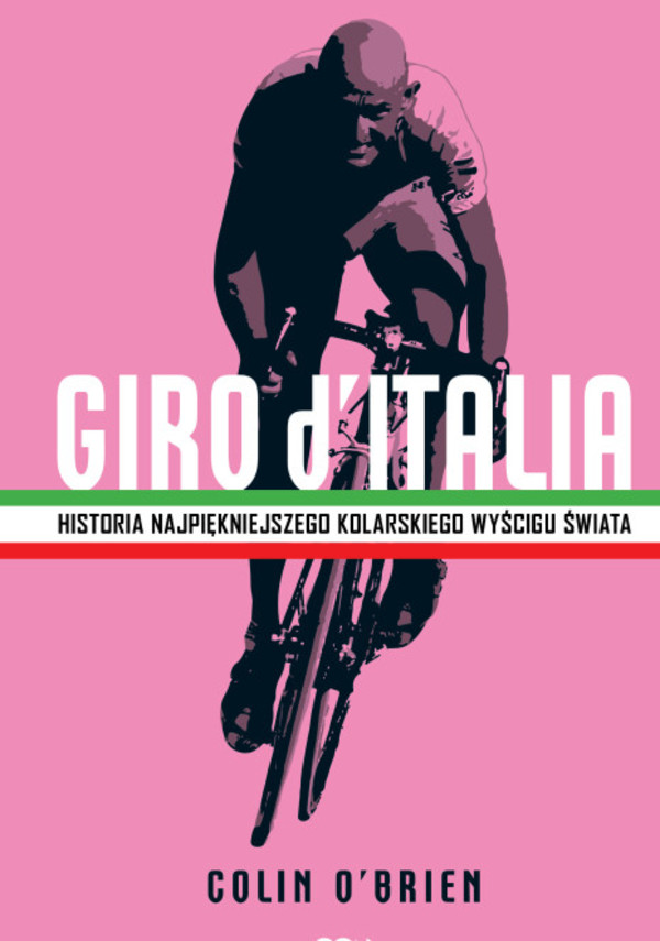 Giro d`Italia Historia najpiękniejszego wyścigu kolarskiego świata
