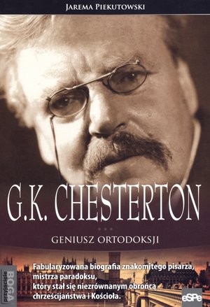 G.K. Chesterton. Geniusz ortodoksji