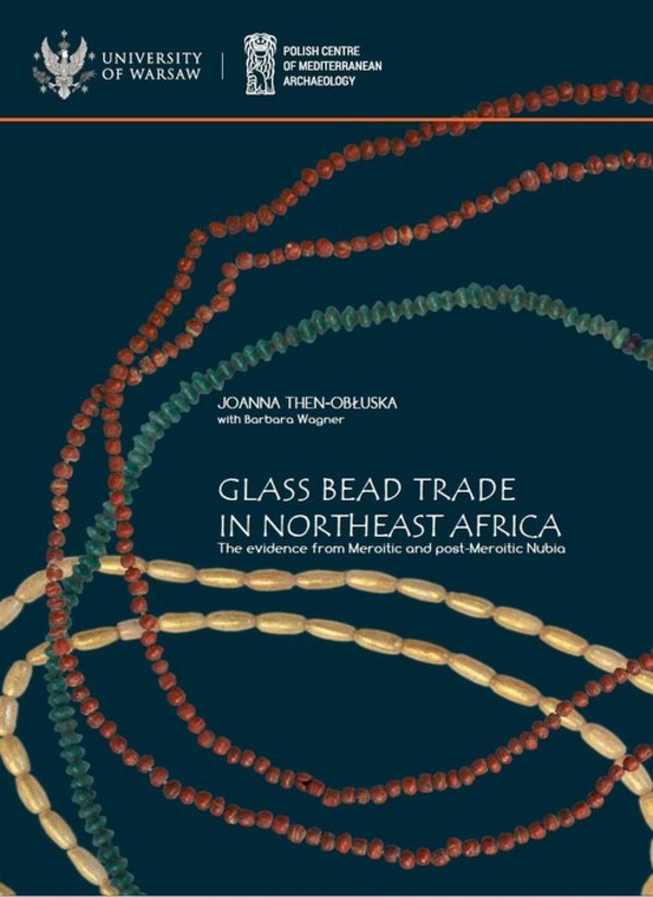 Glass bead trade in Northeast Africa The evidence from Meroitic and post-Meroitic Nubia