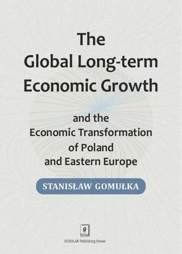 Global Long-term Economic Growth and the Economic Transformation of Poland and Eastern Europe - pdf