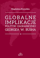 Okładka:Globalne implikacje polityki zagranicznej George\'a W. Busha 