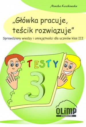 Główka pracuje teścik rozwiązuje Sprawdziany wiedzy i umiejętności szkolnych dla uczniów klas trzecich