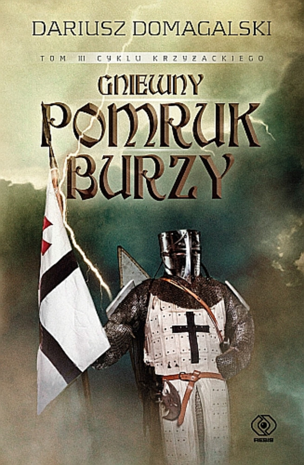 Gniewny pomruk burzy Cykl krzyżacki, Tom 3