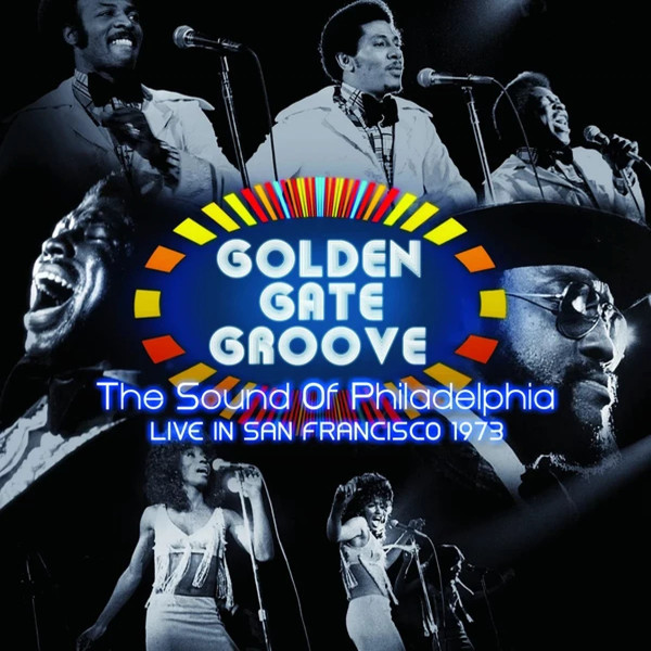 Golden Gate Groove: The Sound Of Philadelphia in San Francisco 1973 (vinyl)