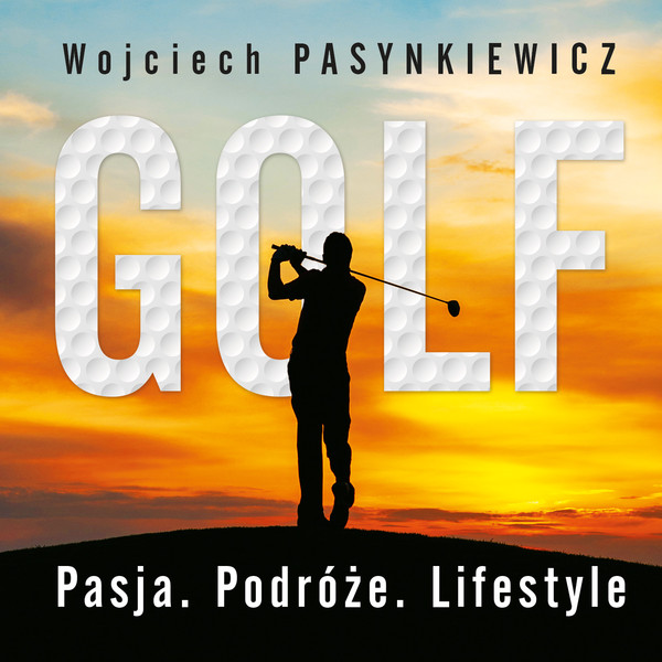 Golf. Pasja, podróże, lifestyle - Audiobook mp3