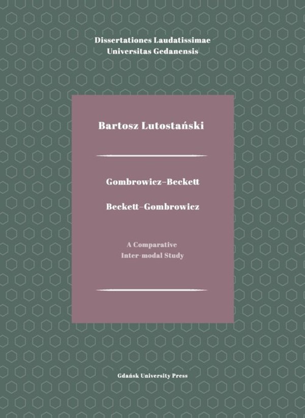 Gombrowicz-Beckett / Beckett-Gombrowicz A Comparative Inter-modal Study