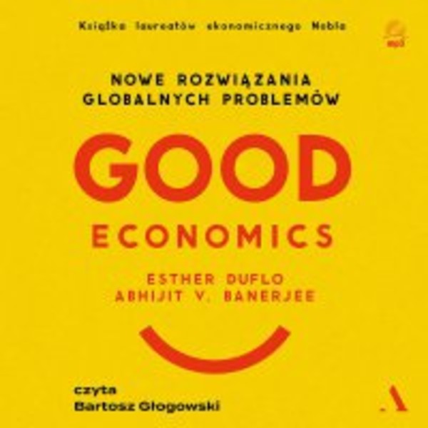 Good Economics. Nowe rozwiązania globalnych problemów - Audiobook mp3