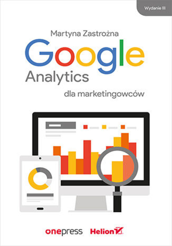 Google Analytics dla marketingowców. Wydanie III - mobi, epub, pdf