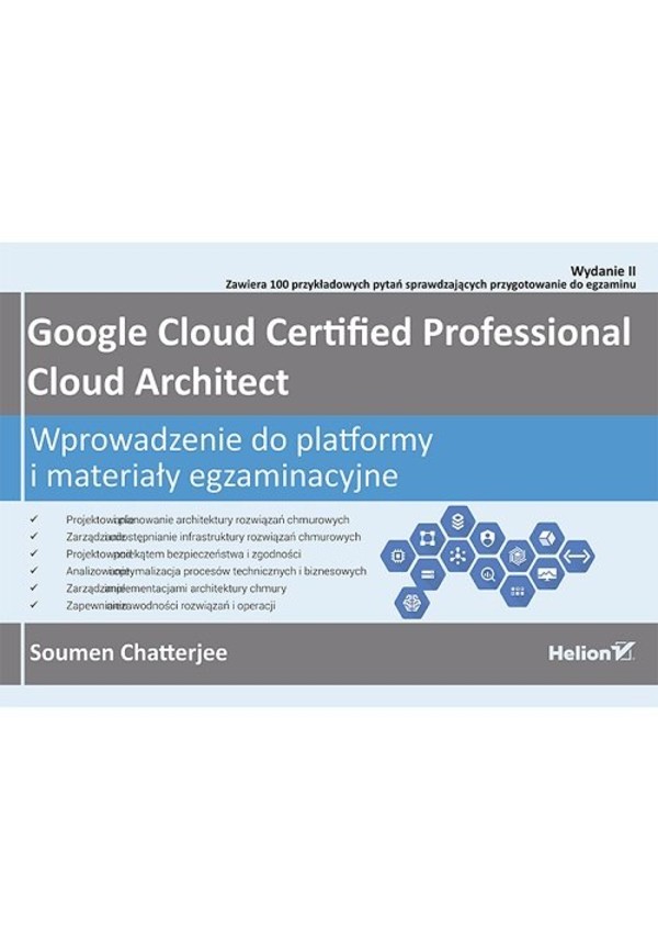 Google Cloud Certified Professional Cloud Architect Wprowadzenie do platformy i materiały egzaminacyjne