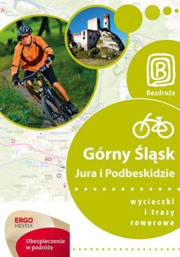 Górny Śląsk, Jura i Podbeskidzie. Wycieczki i trasy rowerowe