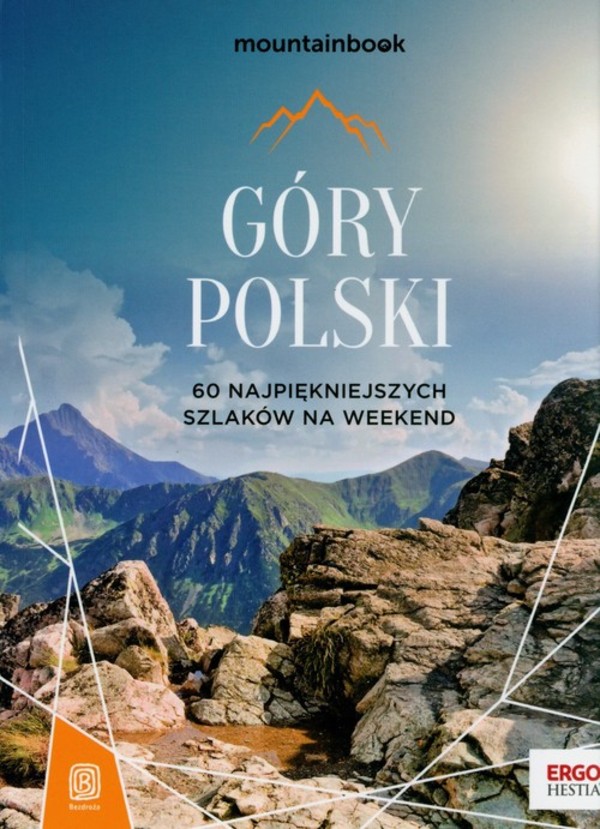 Góry Polski 60 najpiękniejszych szlaków na weekend Mountainbook