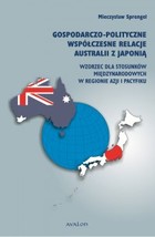 Gospodarczo-polityczne współczesne relacje Australii z Japonią - pdf Wzorzec dla stosunków międzynarodowych w regionie Azji i Pacyfiku