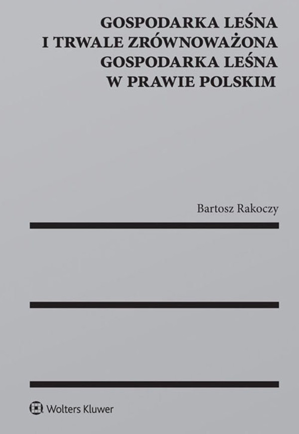 Gospodarka leśna i trwale zrównoważona gospodarka leśna w prawie polskim