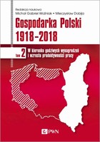 Gospodarka Polski 1918-2018 - mobi, epub Tom 2: W kierunku godziwych wynagrodzeń i wzrostu produktywności pracy