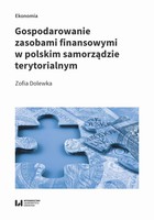 Gospodarowanie zasobami finansowymi w polskim samorządzie terytorialnym