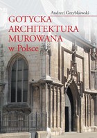 Gotycka architektura murowana w Polsce - mobi, epub, pdf