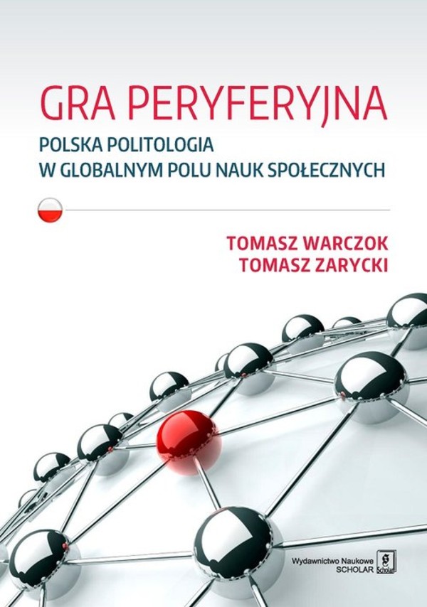 Gra peryferyjna Polska politologia w globalnym polu nauk społecznych