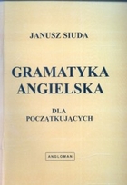 Gramatyka Angielska Dla Początkujących Janusz Siuda Angloman Gramatyka Angielska Dla Początkujących Janusz Siuda Angloman