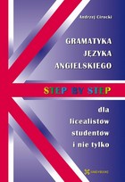 Gramatyka języka angielskiego STEP BY STEP dla licealistów studentów i nie tylko - pdf