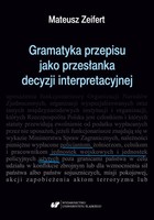 Gramatyka przepisu jako przesłanka decyzji interpretacyjnej - pdf