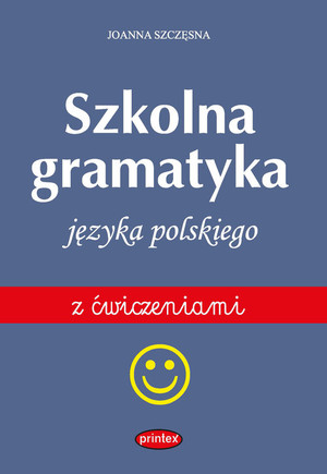 Gramatyka szkolna języka polskiego z ćwiczeniami