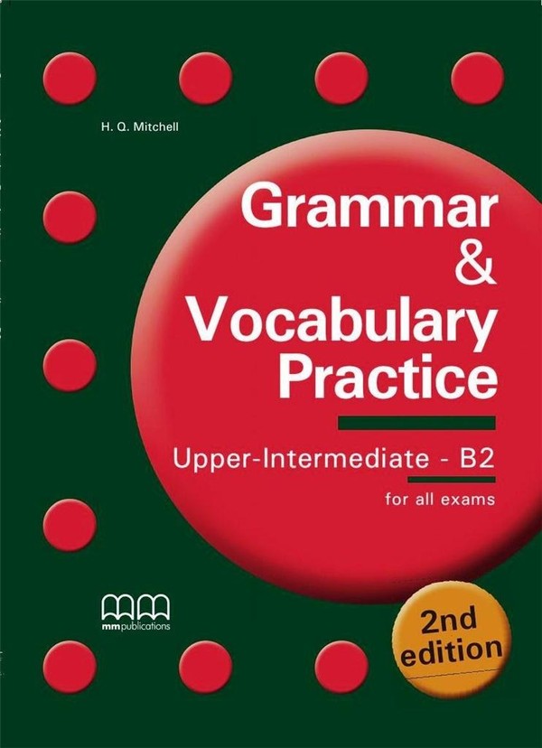 Grammar and Vocabulary Practice Upper-Intermediate. B2. 2nd edition
