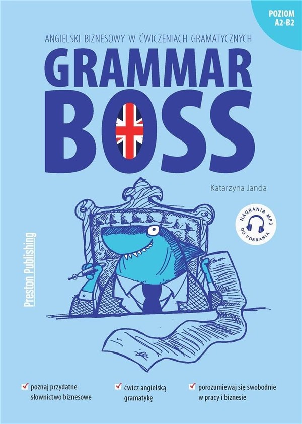 Grammar Boss. Angielski biznesowy w ćwiczeniach gramatycznych Poziom A2-B2