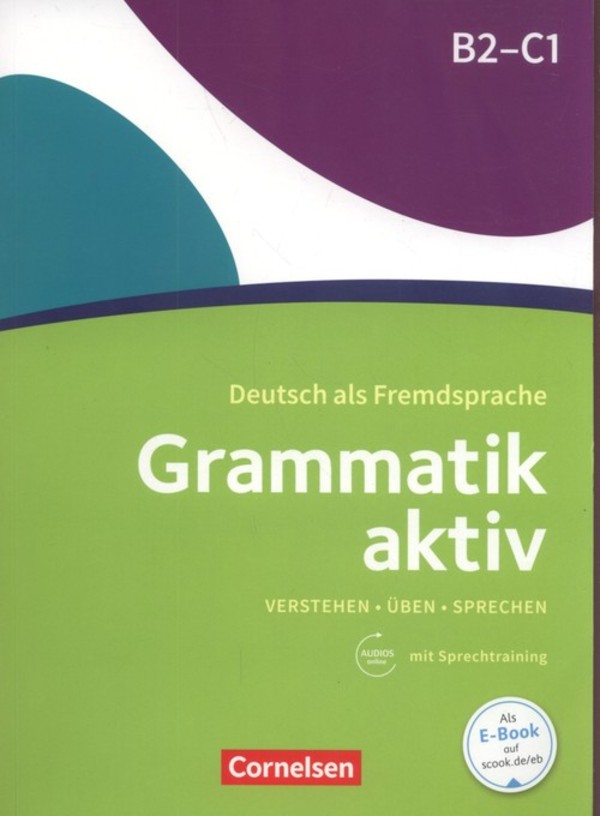 Grammatik aktiv B2-C1. Deutsch als Fremdsprache