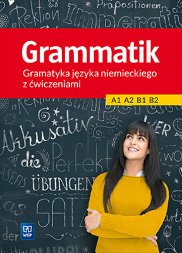 Grammatik. Gramatyka języka niemieckiego z ćwiczeniami A1 A2 B1 B2