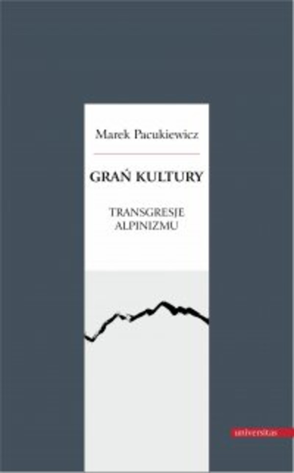 Grań kultury. Transgresje alpinizmu - pdf