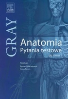 Gray Anatomia. Pytania testowe do tomu 1