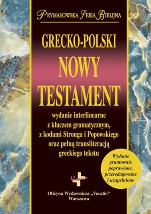Grecko-polski Nowy Testament. Wydanie interlinarne z kodami gramatycznymi