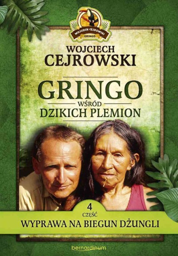 Gringo wśród dzikich plemion Część 4 Wyprawa na biegun dżungli