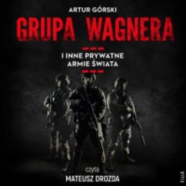 Grupa Wagnera i inne prywatne armie świata - Audiobook mp3