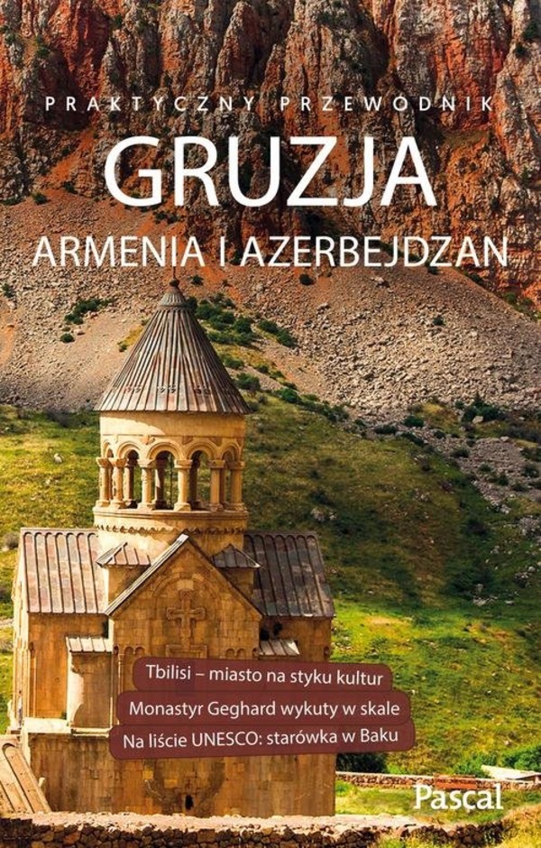 Gruzja, Armenia i Azerbejdżan. Praktyczny przewodnik