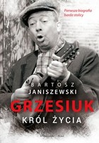 Grzesiuk - mobi, epub Król życia