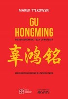 Gu Hongming prekursorem idei fuzji cywilizacji - mobi, epub, pdf Konfucjanizm jako ratunek dla Zachodu i świata