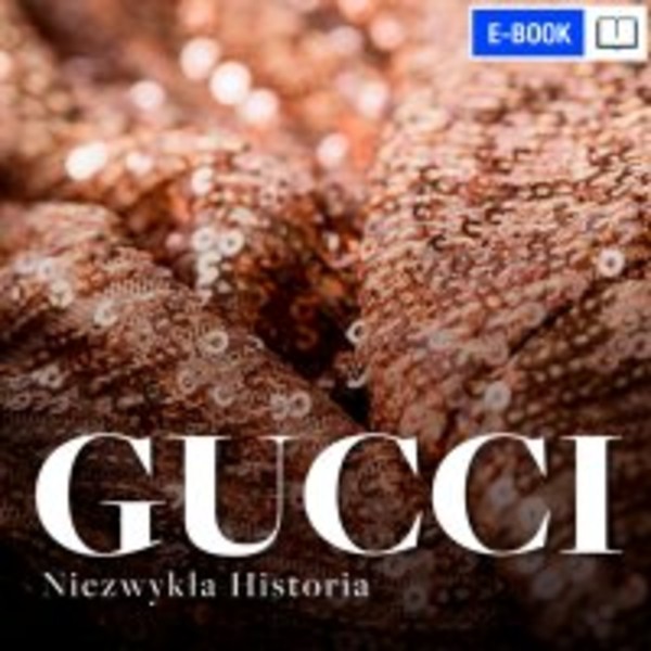 Gucci. Niezwykła historia - mobi, epub, pdf