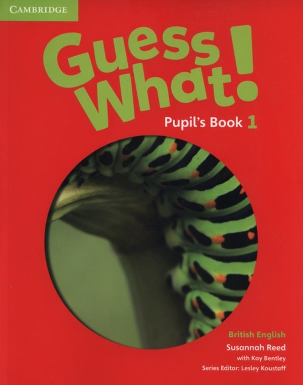 Guess What! 1 Pupil`s Book Podręcznik. British English