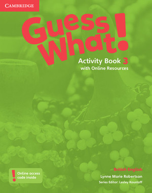 Guess What! 3 Activity Book Zeszyt ćwiczeń + Online Resources