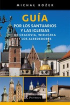 Okładka:Guía por los santuarios y las iglesias de Cracovia, Wieliczka y los alrededores 