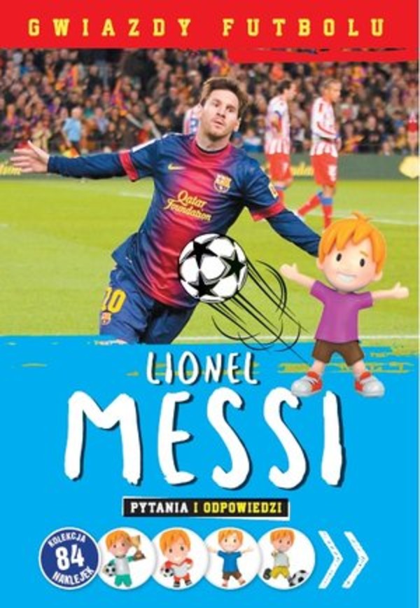 Gwiazdy futbolu: Lionel Messi Pytania i odpowiedzi