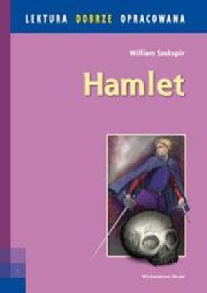 Hamlet Lektura dobrze opracowana