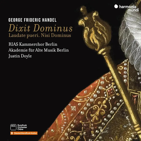 Handel: Dixit Dominus. Laudate Pueri. Nisi Dominus